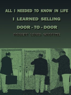 cover image of All I Needed to Know in Life I Learned Selling Door to Door